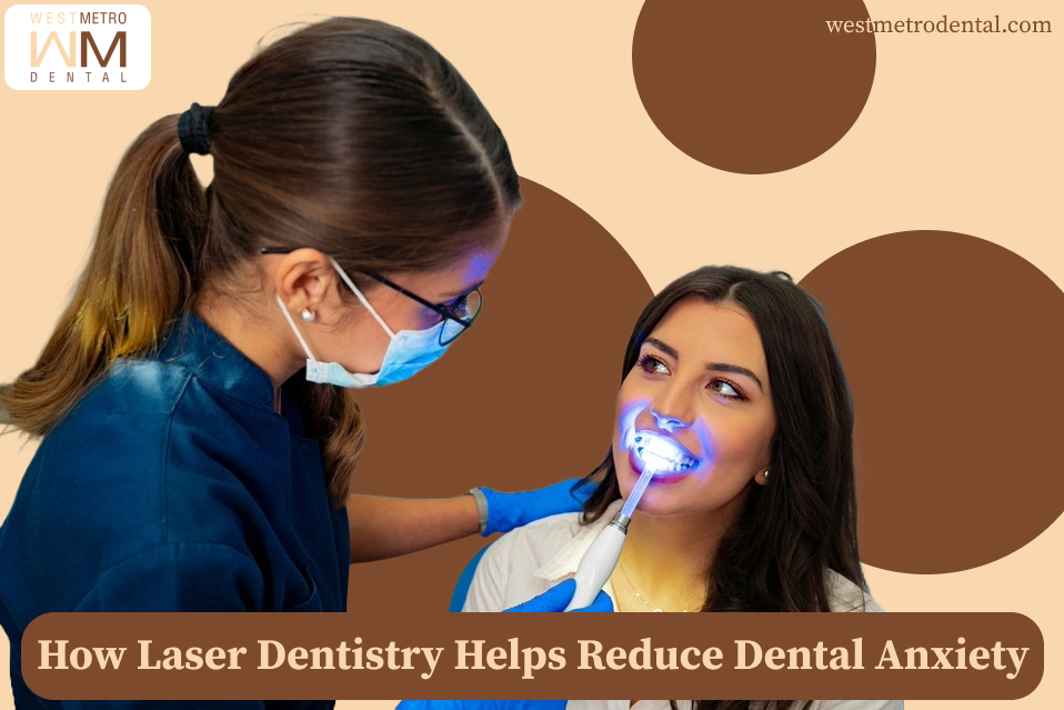 How Laser Dentistry Helps Reduce Dental Anxiety